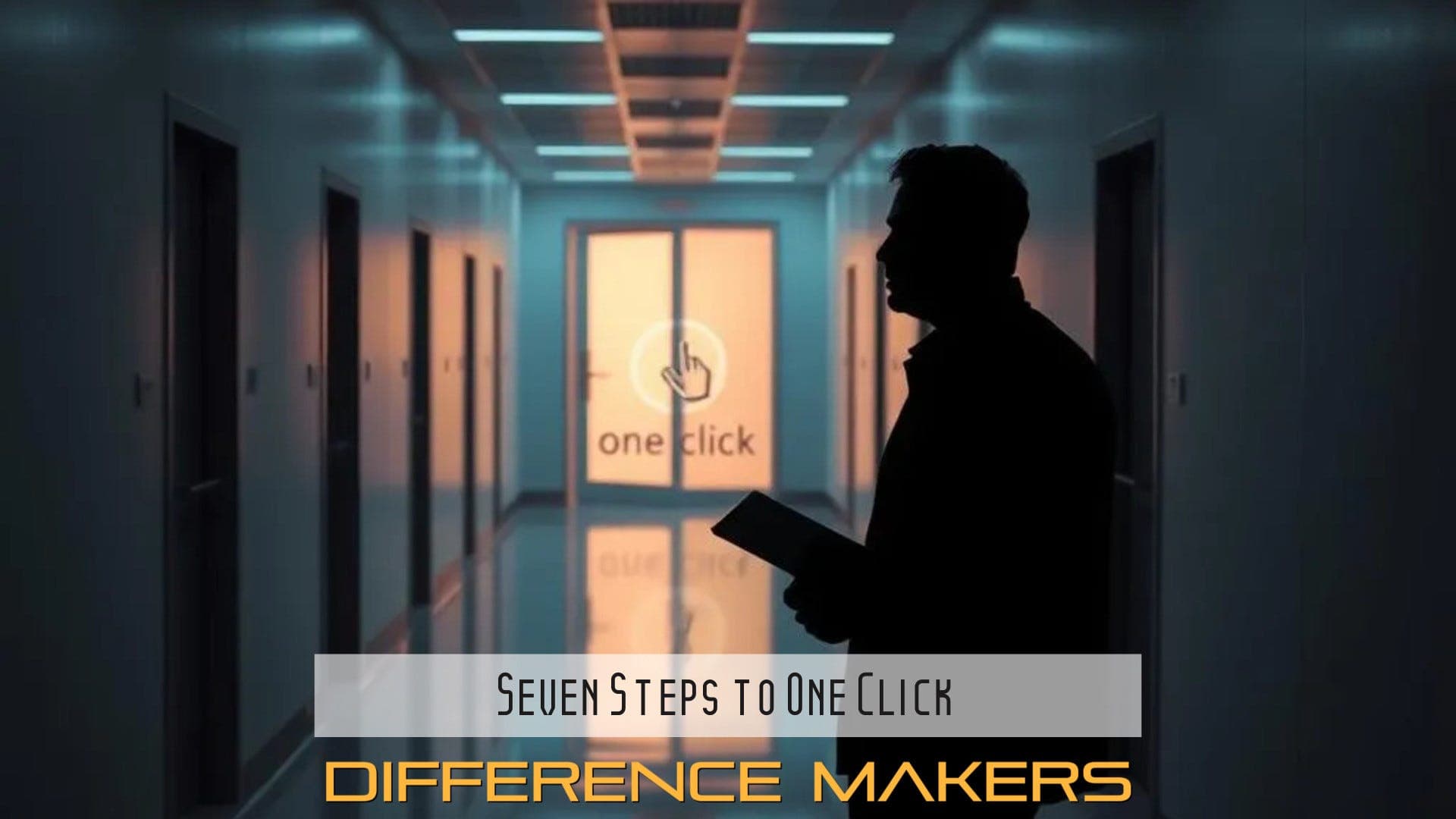 Seven Steps to One Click - Difference Makers Podcast cover