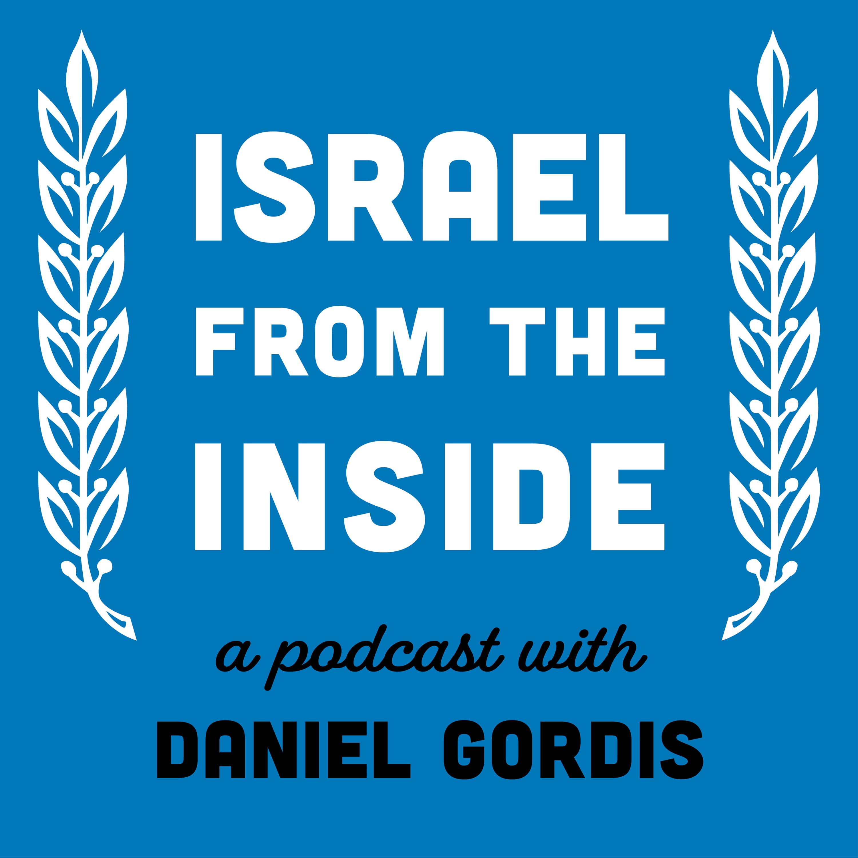 "Hope you get to eat your meal while it's still hot" - Israel from the Inside with Daniel Gordis cover