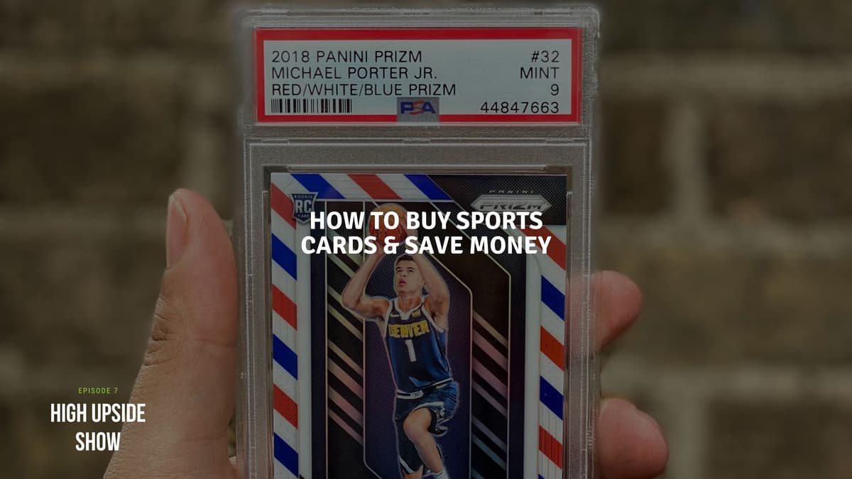 Ep. 7: Where To Buy Sports Cards & How To Save Money! - High Upside Show cover