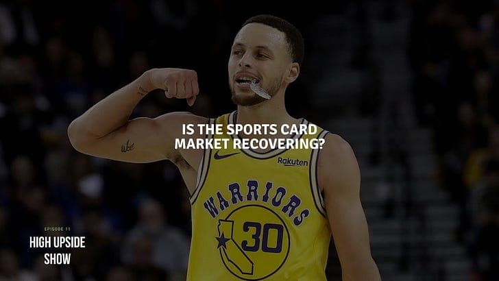 Ep. 11: Is The Sports Card Market Recovering?  - High Upside Show cover
