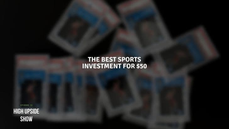 The Best Sports Card Under $50 RIGHT NOW! - High Upside Show cover