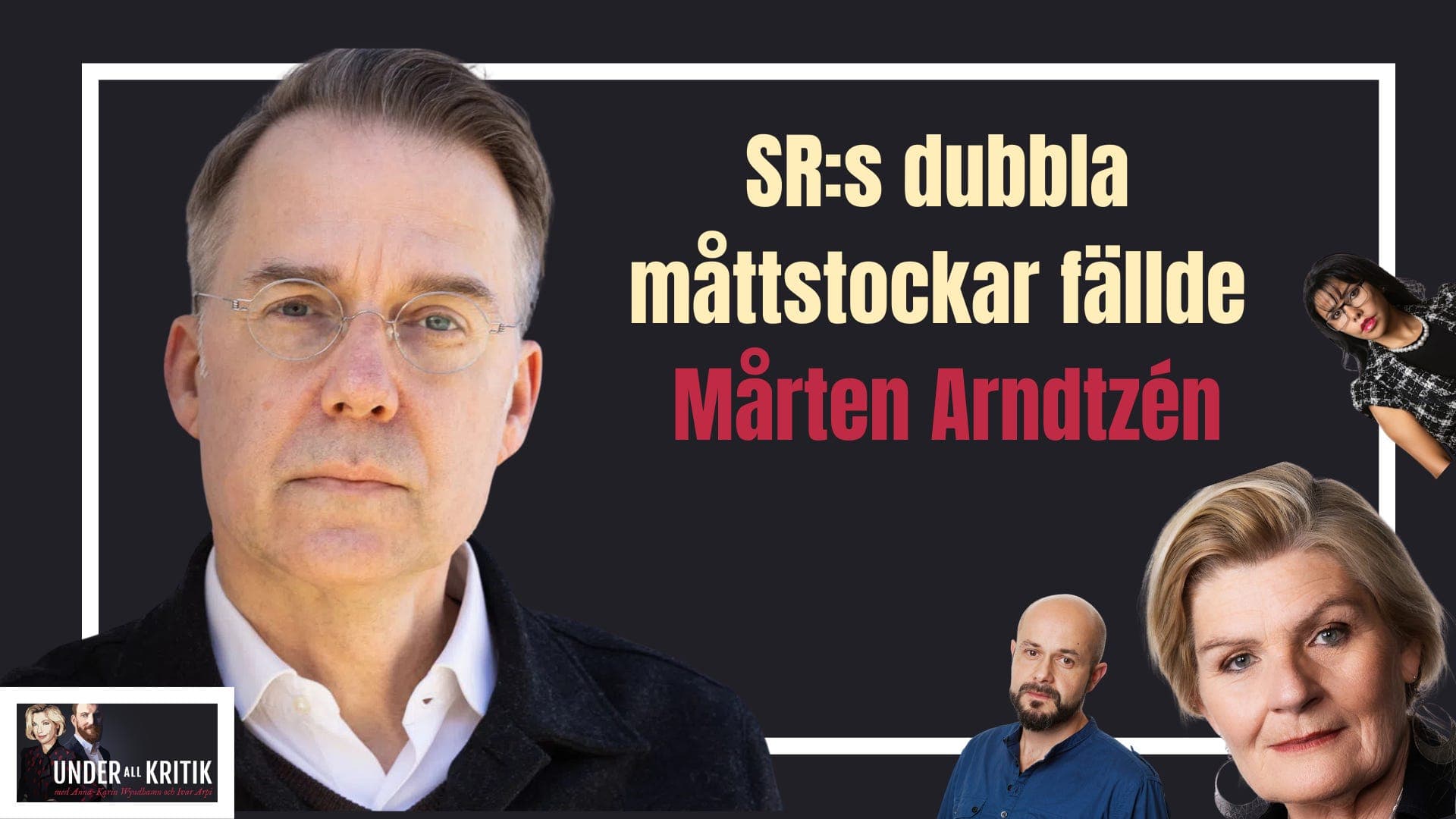SR:s dubbla måttstockar fällde Mårten Arndtzén - Under all kritik cover