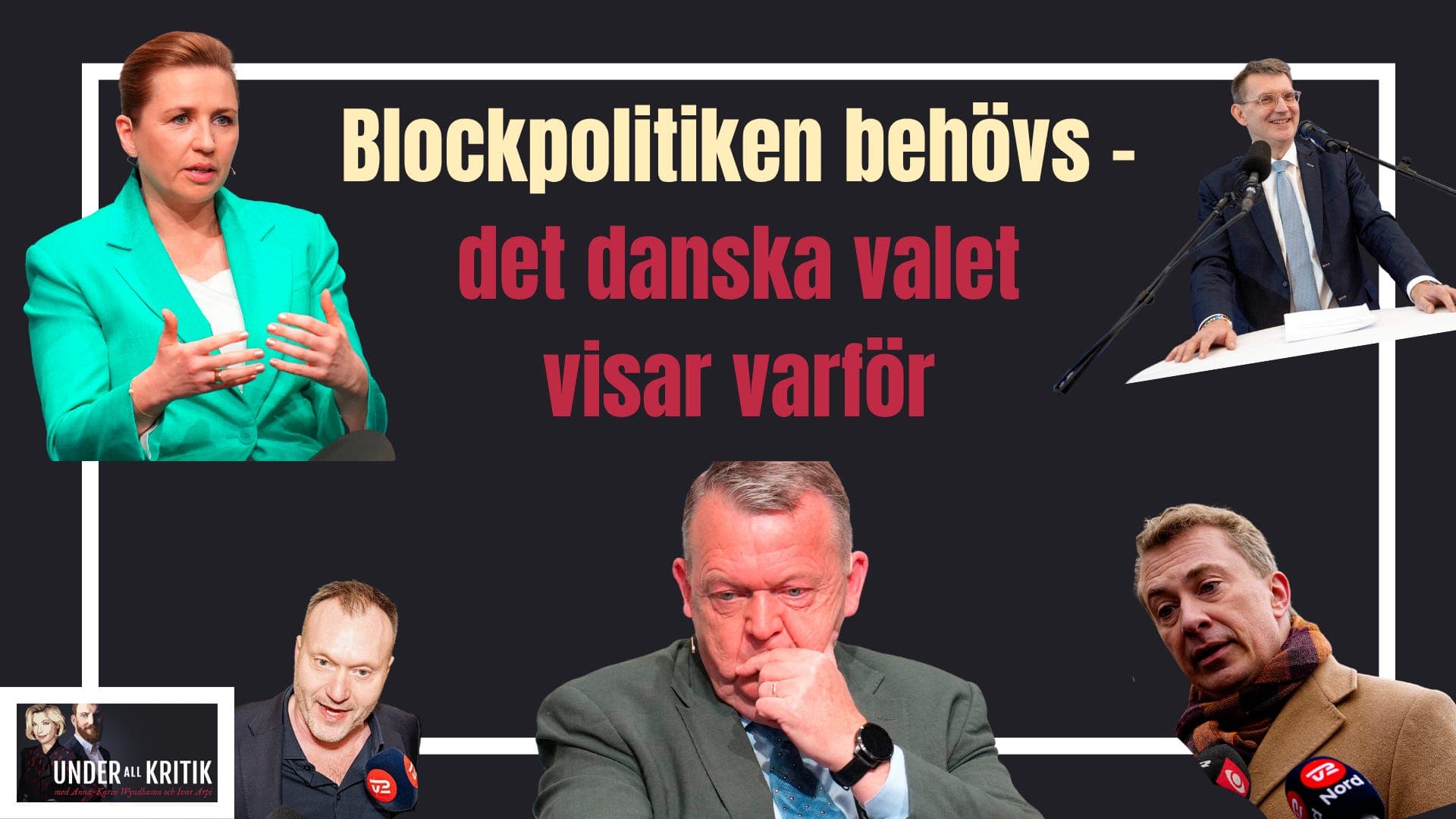 Det danska valet visar varför blockpolitiken behövs - Under all kritik cover