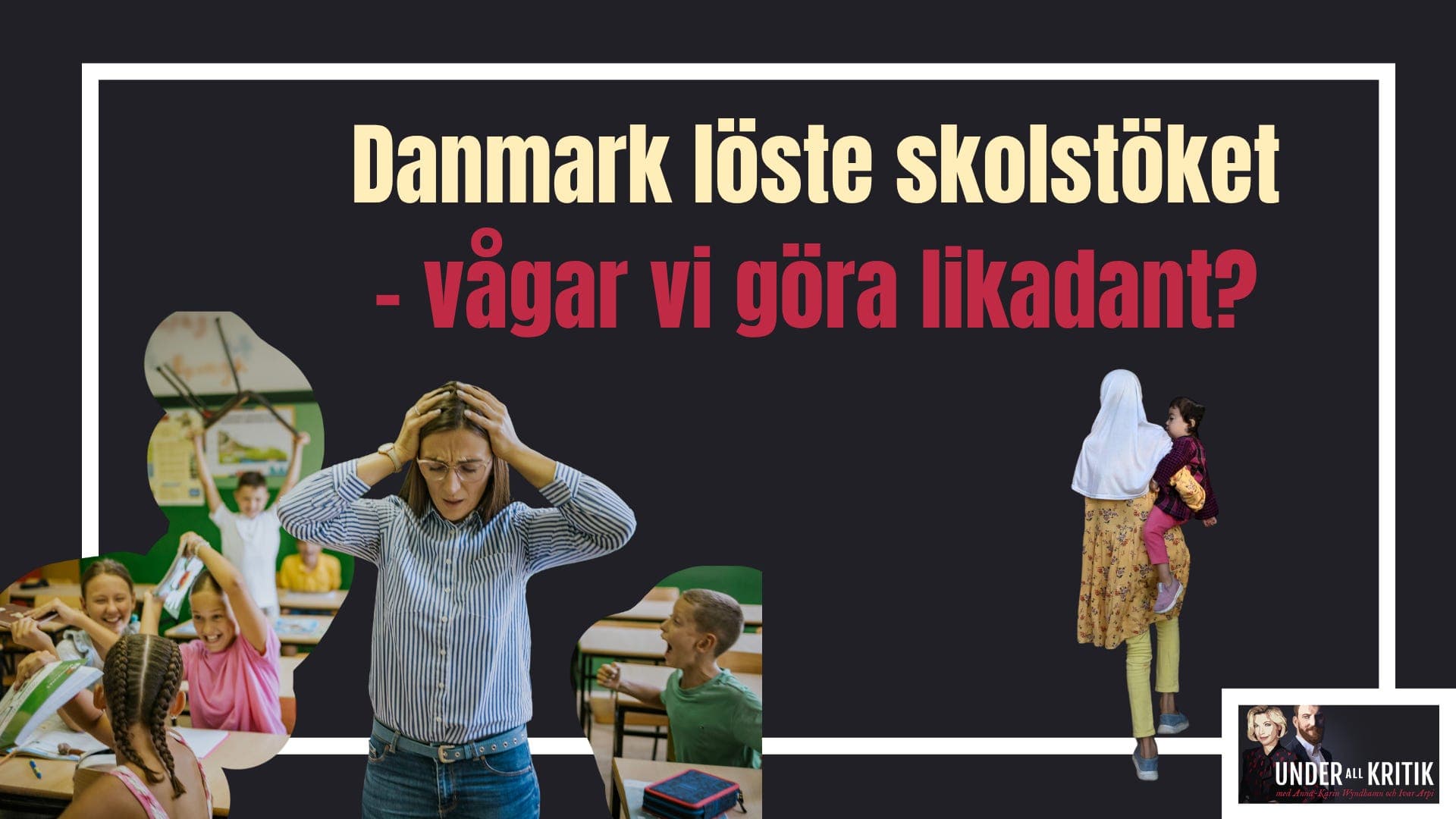 Danmark löste skolstöket – vågar Sverige göra likadant? - Under all kritik cover