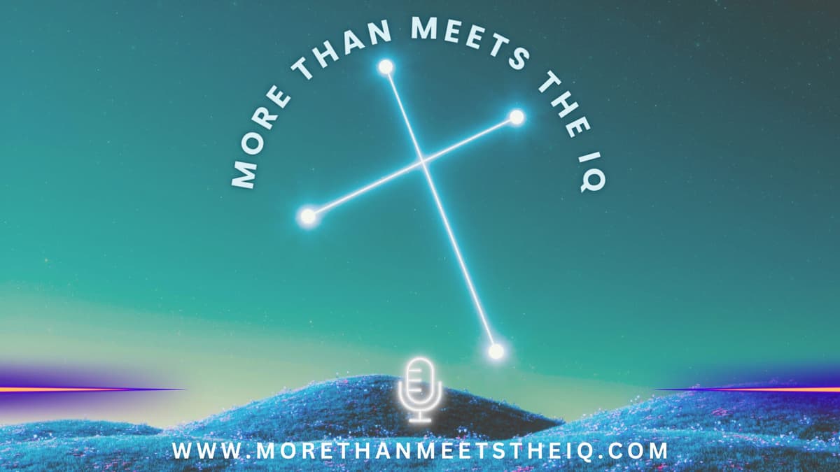 Podcast #3: "Science, God & Gen Z" / Lightning Round / Up Close & Personal - MORE THAN MEETS THE IQ Podcast cover