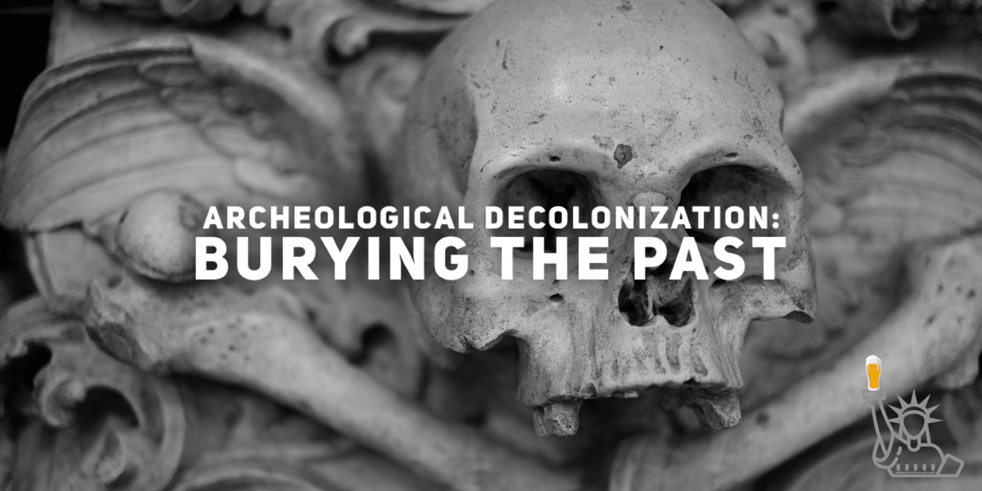 Ep. 73: Archeological Decolonization: Burying the Past | Elizabeth Weiss - The Institute for Liberal Values cover
