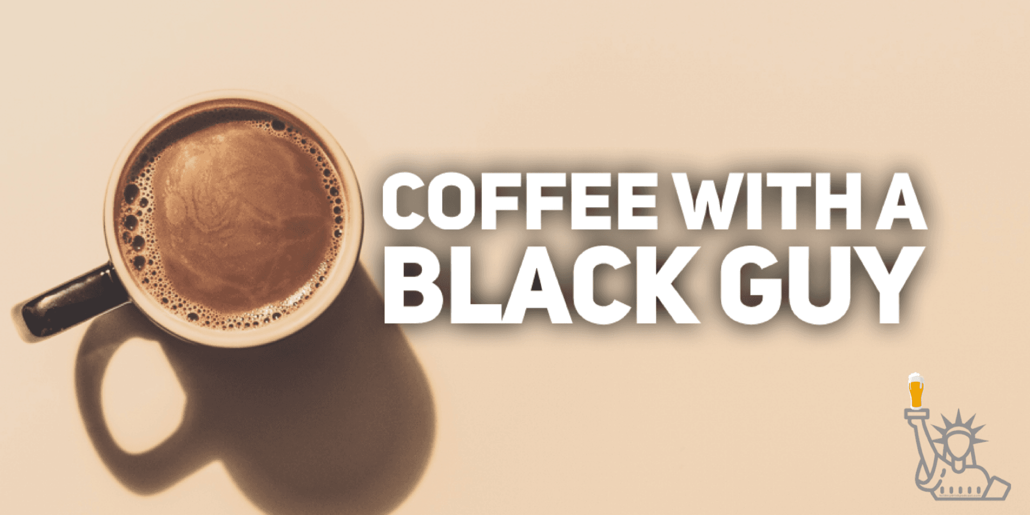 Ep. 77: Coffee with a Black Guy | James Joyce III - The Institute for Liberal Values cover