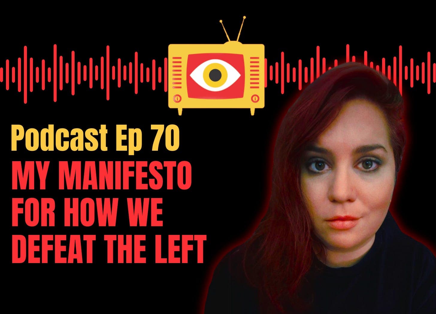 Ep 70: My Manifesto For How We Defeat The Left - Decode The Left with Karlyn Borysenko cover
