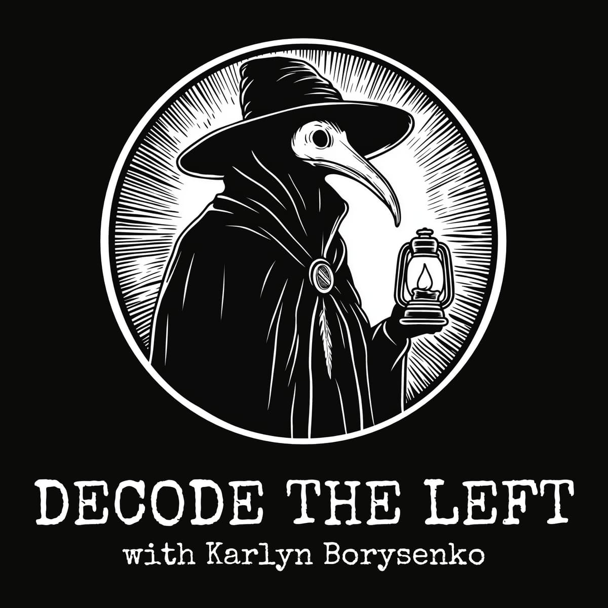 Why The Right Keeps Losing And What They Need To Do To Defeat The Left - Decode The Left with Karlyn Borysenko cover