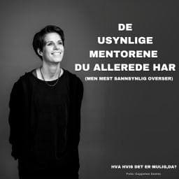 De usynlige mentorene du allerede har - Hva hvis det er mulig, da?  cover