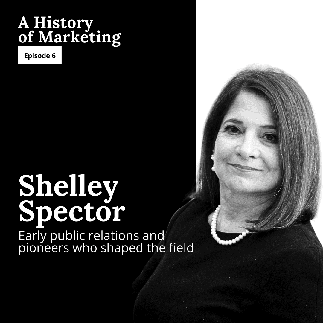 Shelley Spector: Early Public Relations & Pioneers Who Shaped the Field — A History of Marketing cover