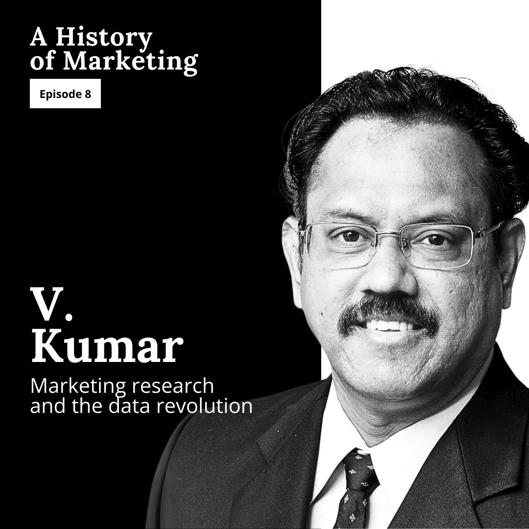 Dr. V. Kumar: Marketing Research and the Data Revolution - A History of Marketing cover