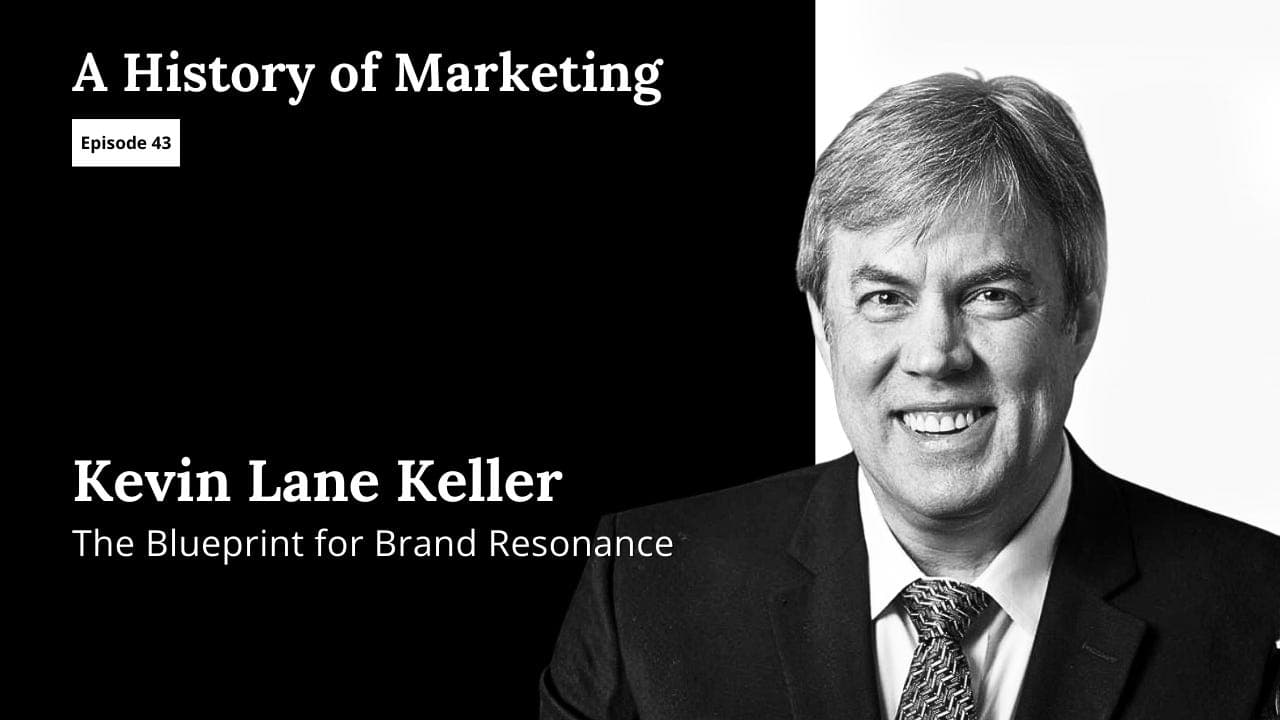 Kevin Lane Keller: The Blueprint for Brand Resonance — A History of Marketing cover