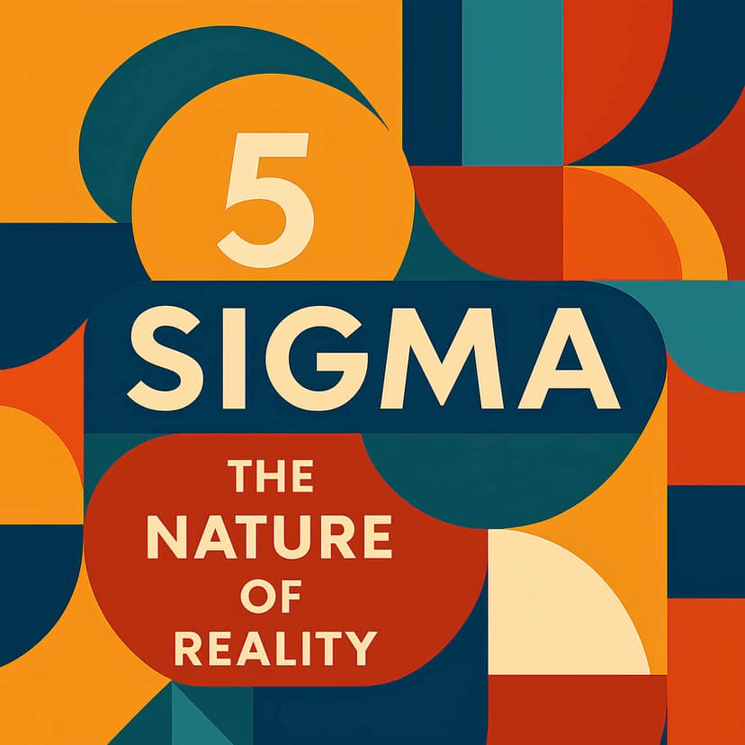 5Sigma - The Nature Of Reality - Podcast cover