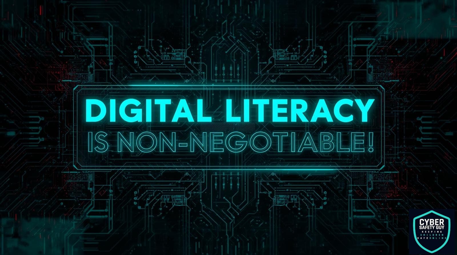 Digital Literacy is Non-Negotiable - Cyber Safety Guy Live cover