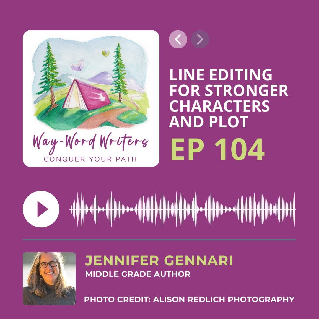 EPISODE 108: The Art of Line Editing: Elevating Character and Plot with Author Jennifer Gennari - Way-Word Writers Podcast cover