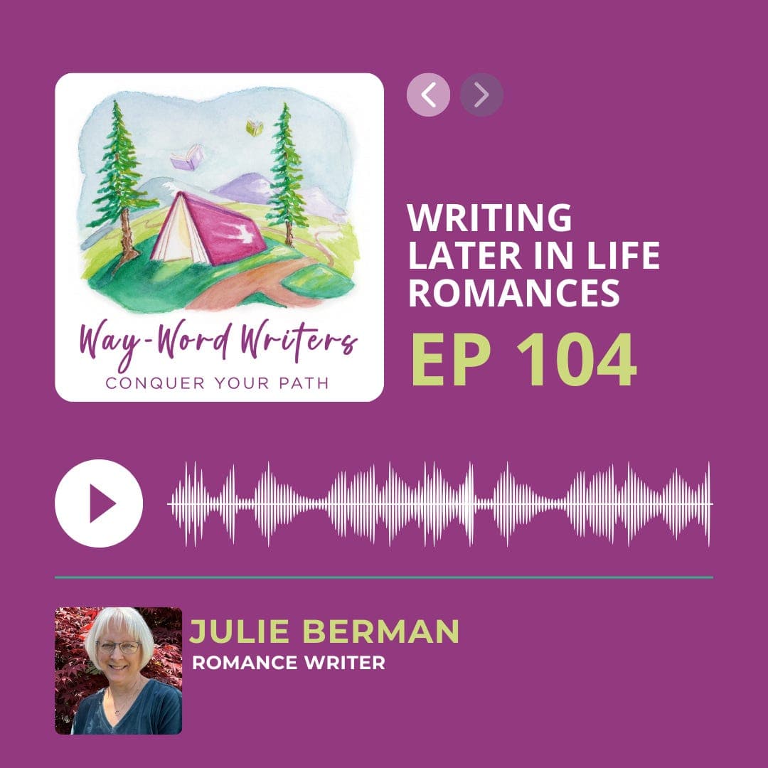 EPISODE 104: Writing Later-In-Life Romances with Author Julie Berman - Way-Word Writers Podcast cover