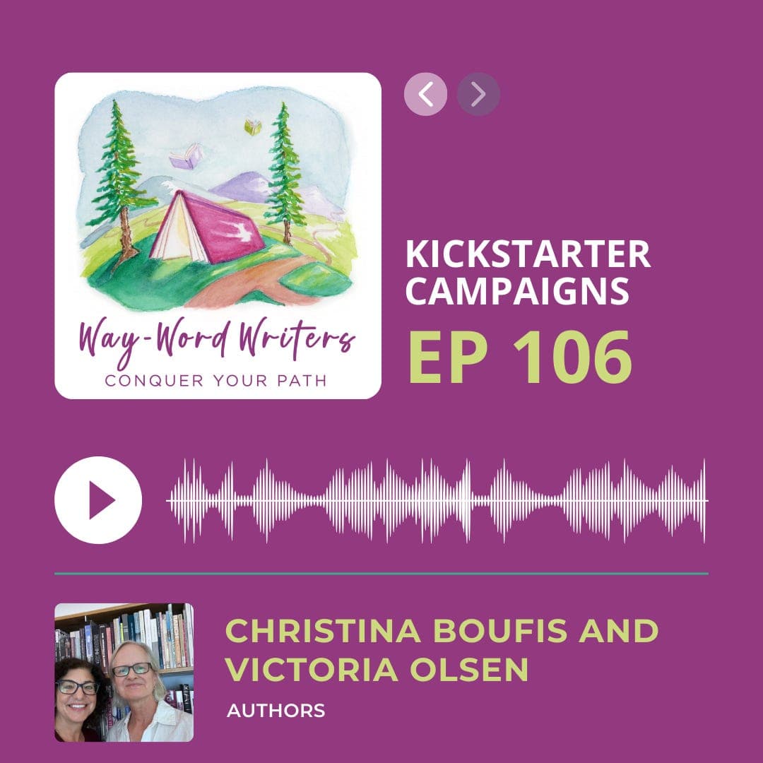 EPISODE 106: Kickstarter Campaigns & Author Partnering with Christina Boufis and Victoria Olsen — Way-Word Writers Podcast cover