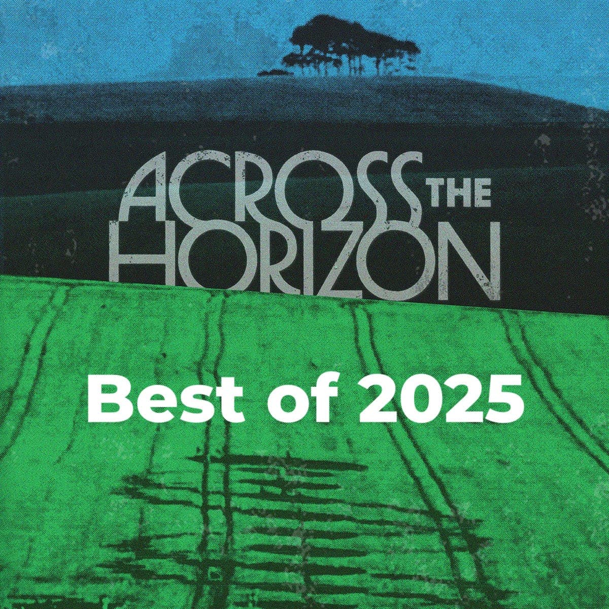 Across the Horizon Ep. 55: Best of 2025 w/ Stephen Brower - Across the Horizon cover
