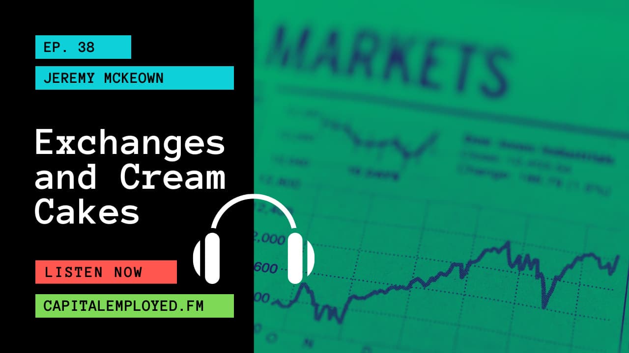 Exchanges and Cream Cakes - Capital Employed FM cover