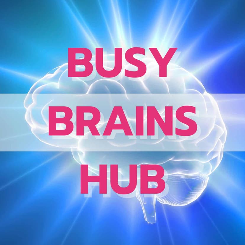 Busy Brains Hub Podcast cover