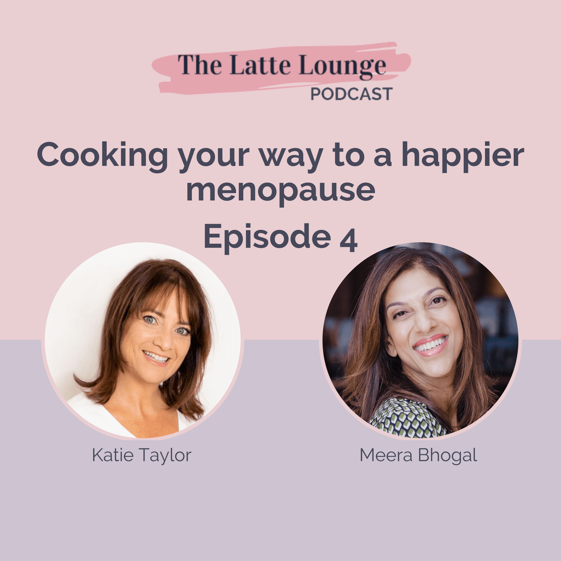 Cooking your way to a happier menopause, with Meera Bhogal - The Latte Lounge Podcast cover