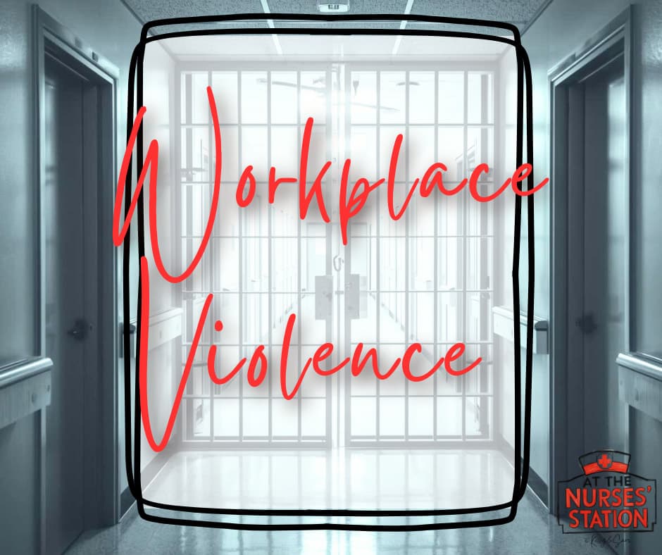 Workplace Violence ... Exception or Expectation? - At the Nurses' Station with Kelly and Sam Podcast cover