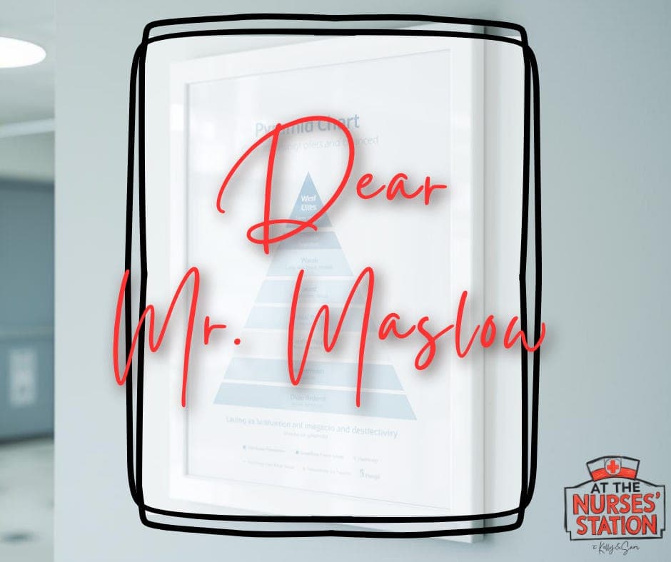 Dear Mr. Maslow, - At the Nurses' Station with Kelly and Sam Podcast cover