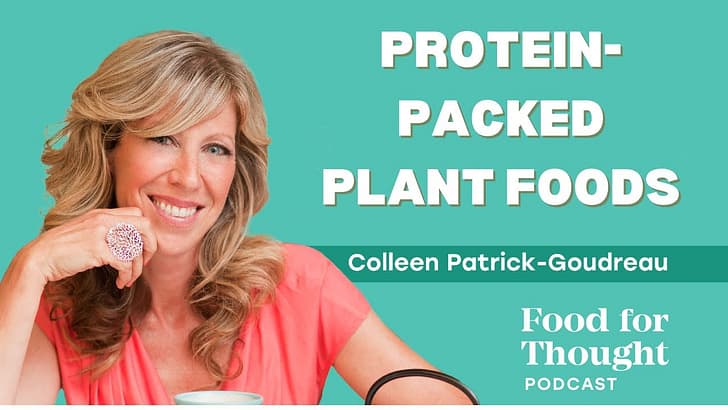Protein-Packed Plant Foods (Ranked from Highest to Lowest) - Food for Thought with Colleen Patrick-Goudreau cover