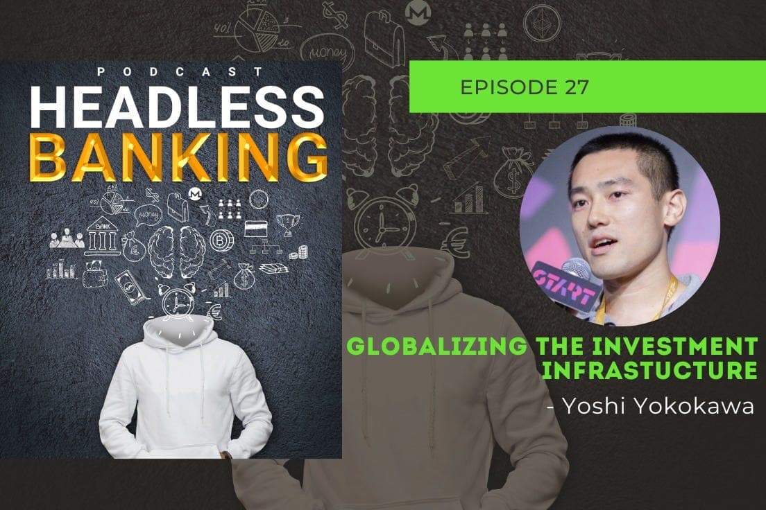 Globalizing the Investment Infrastructure - The Headless Banking Podcast cover