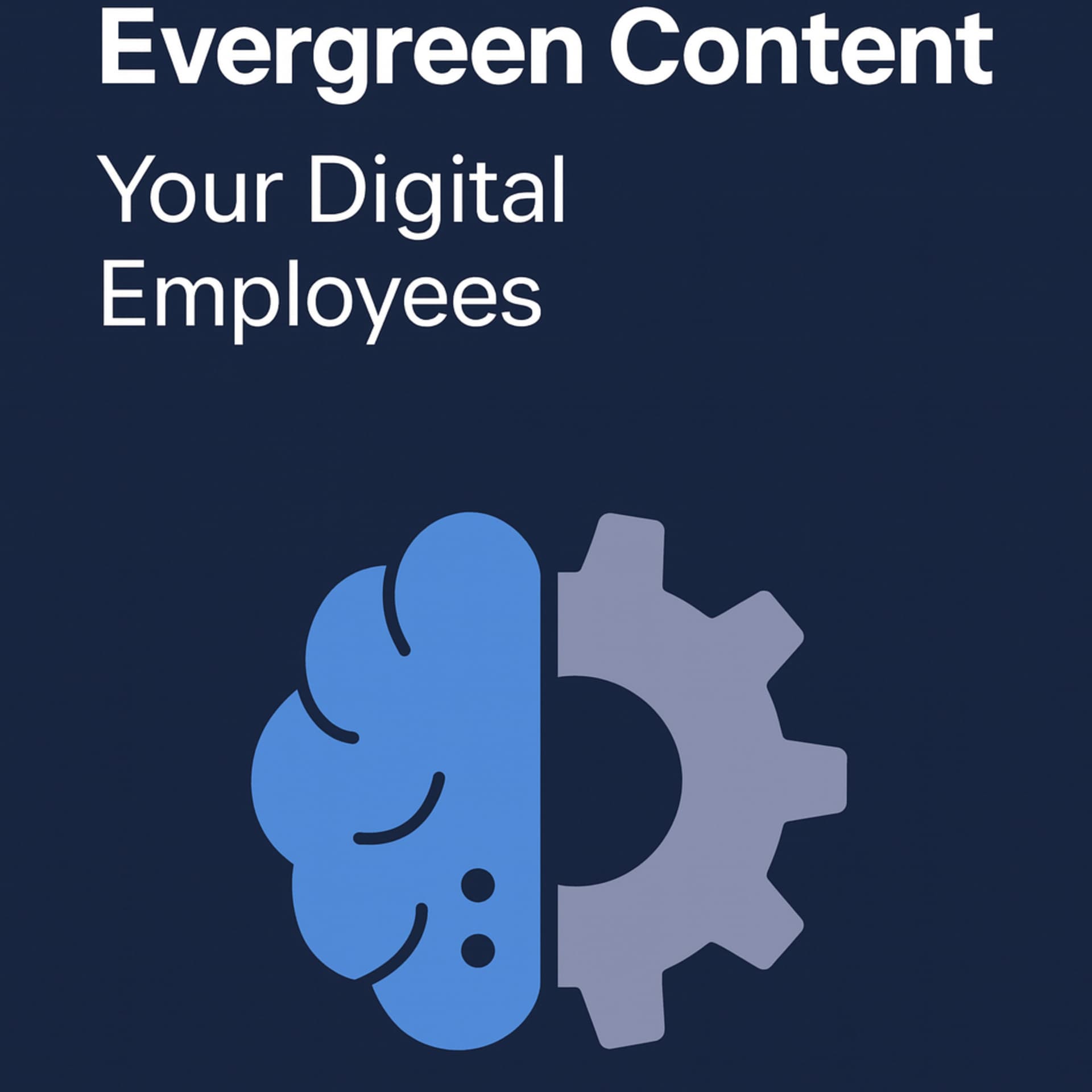 Evergreen Content: Your Digital Employees - Gear Elevated: AI Clarity Hub — The Podcast for Emotionally Intelligent Systems cover