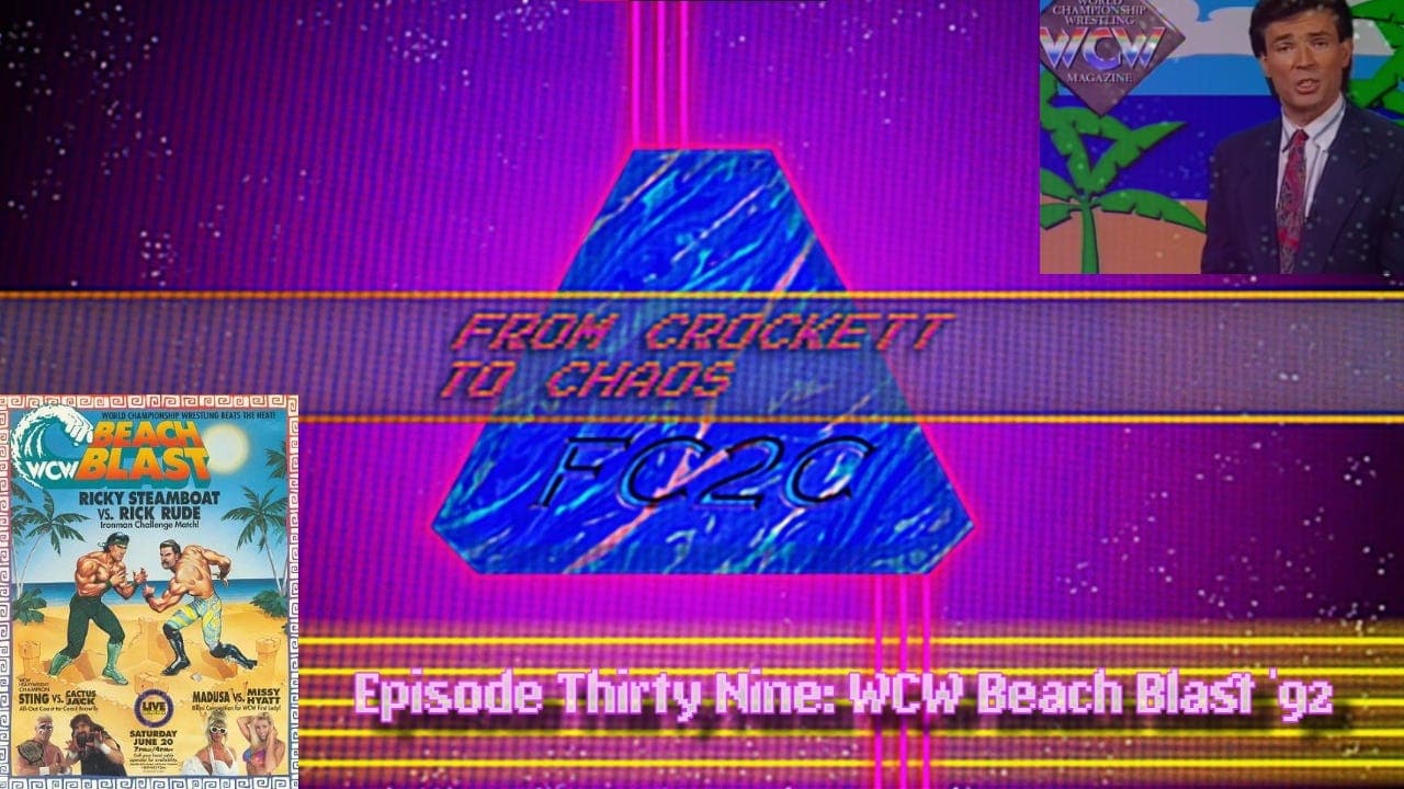 From Crockett to Chaos Episode Thirty Nine: WCW Beach Blast '92 - Troubles Wrestling cover