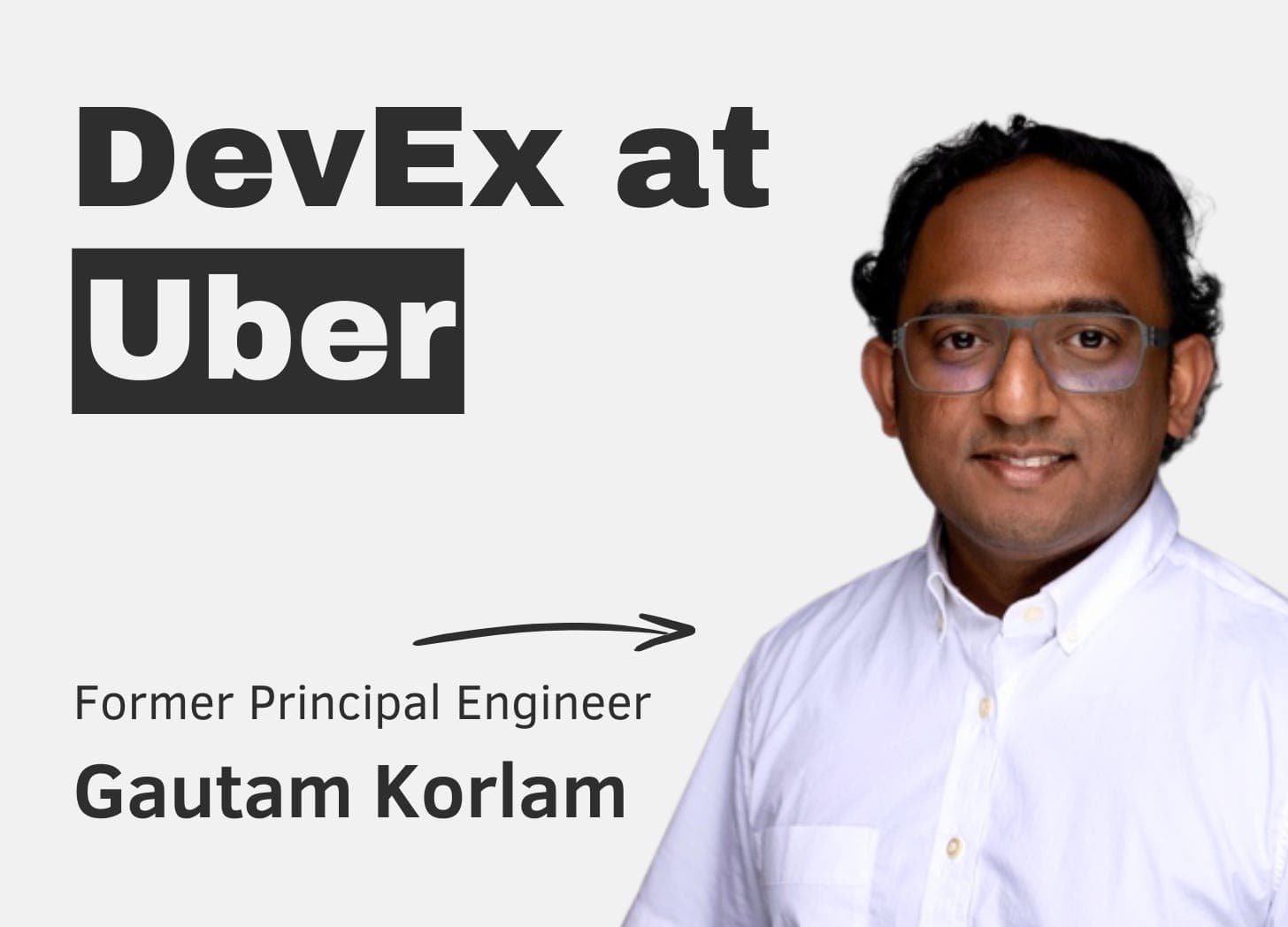 Developer Experience at Uber with Gautam Korlam - The Pragmatic Engineer cover