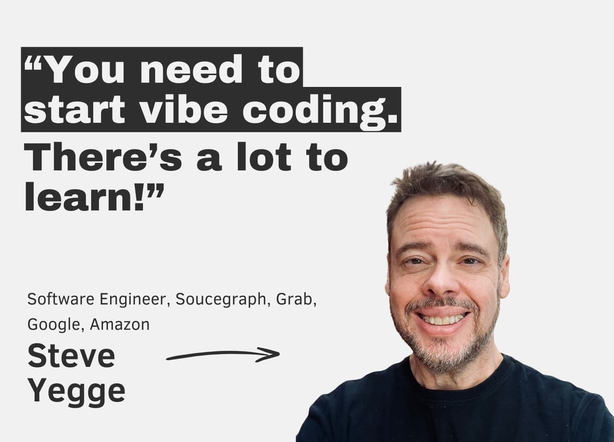Amazon, Google and Vibe Coding with Steve Yegge - The Pragmatic Engineer cover