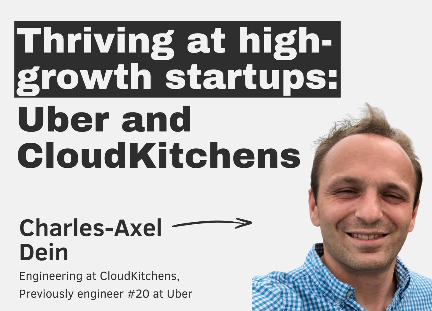 Hypergrowth startups: Uber and CloudKitchens with Charles-Axel Dein - The Pragmatic Engineer cover