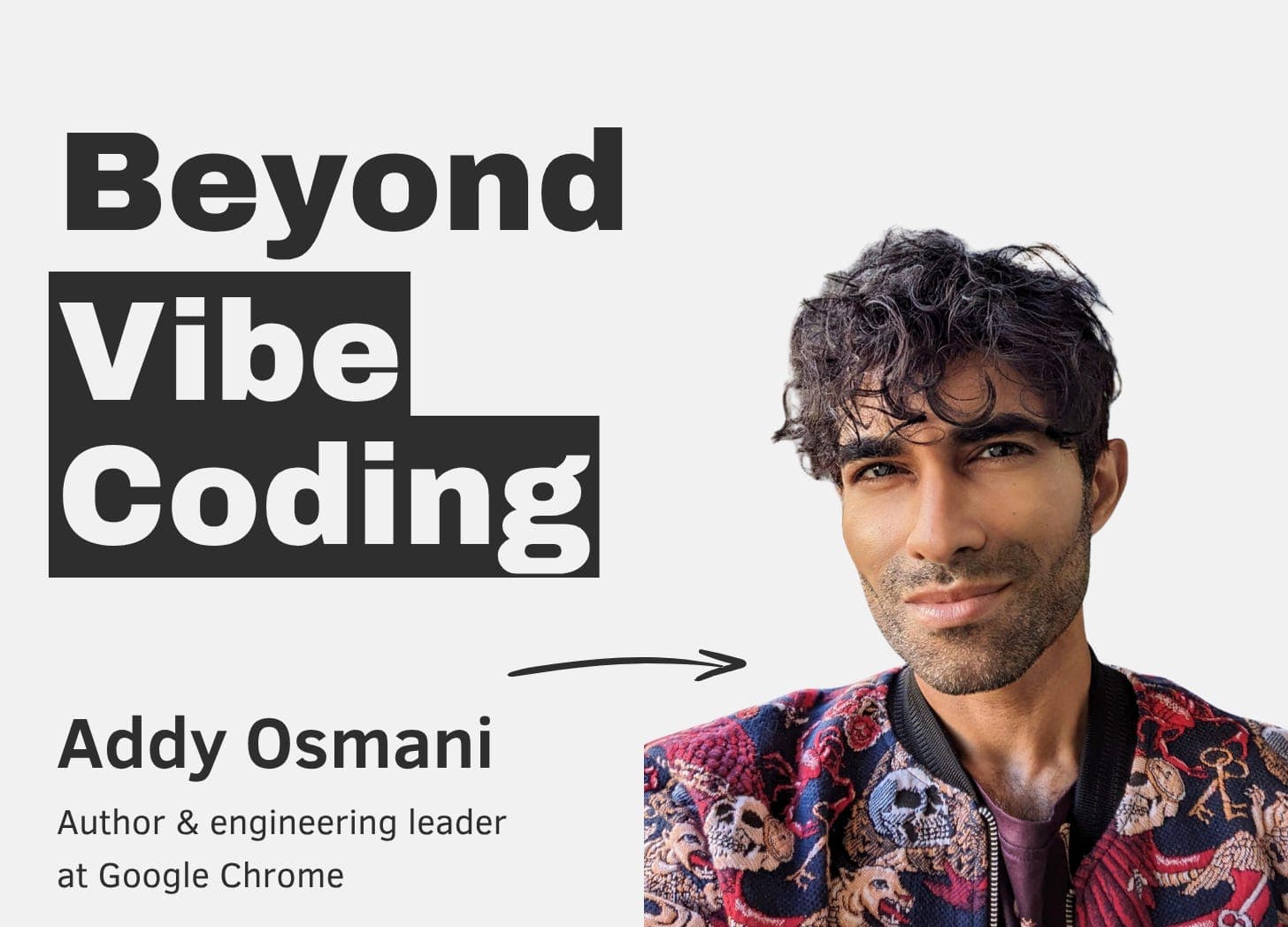 Beyond Vibe Coding with Addy Osmani - The Pragmatic Engineer cover