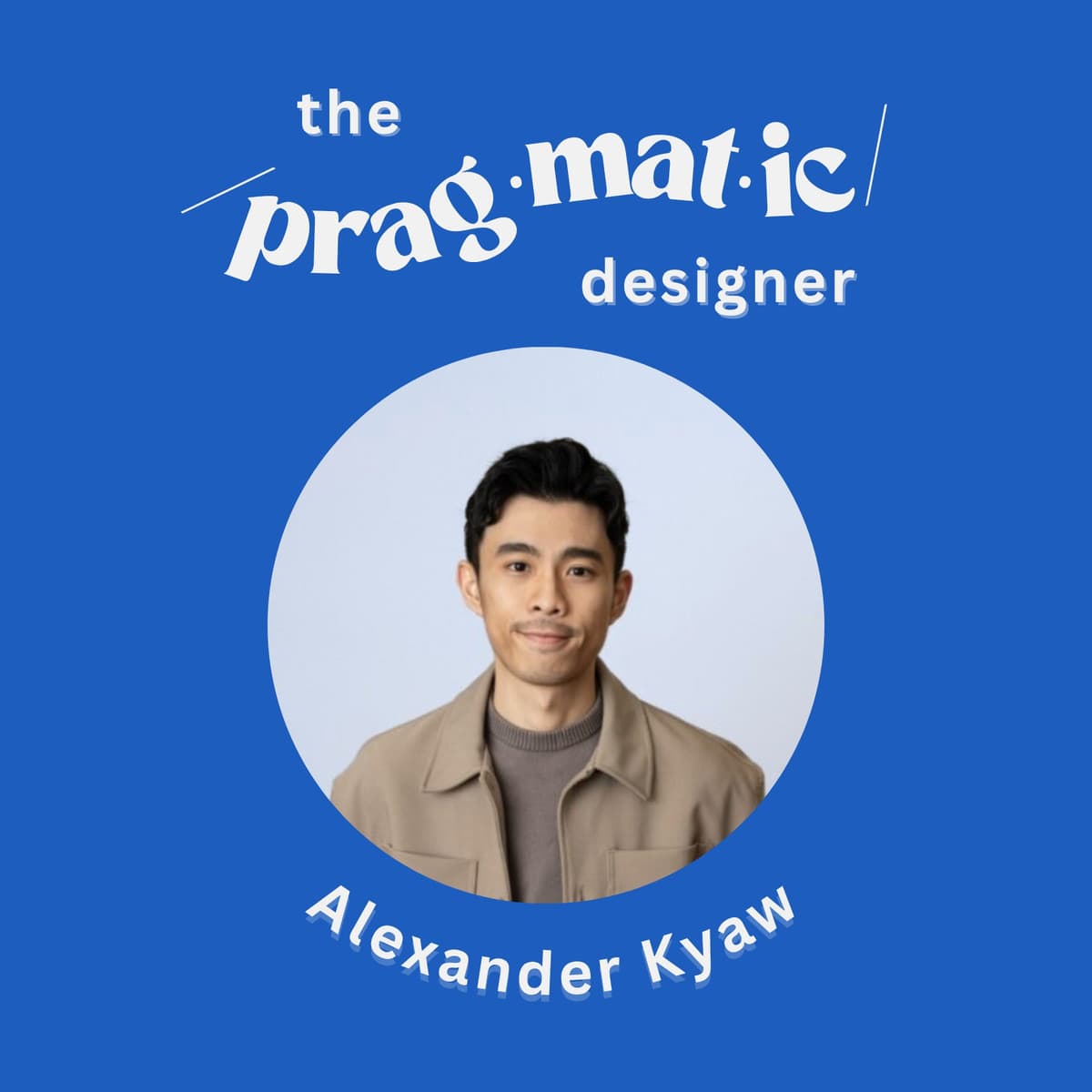 Using AI to superpower design | Alexander Kyaw - The Pragmatic Designers cover