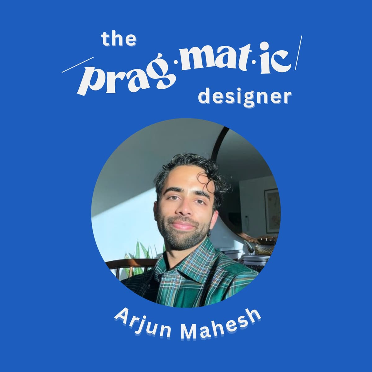 All Work, All Play | Arjun Mahesh - The Pragmatic Designers cover