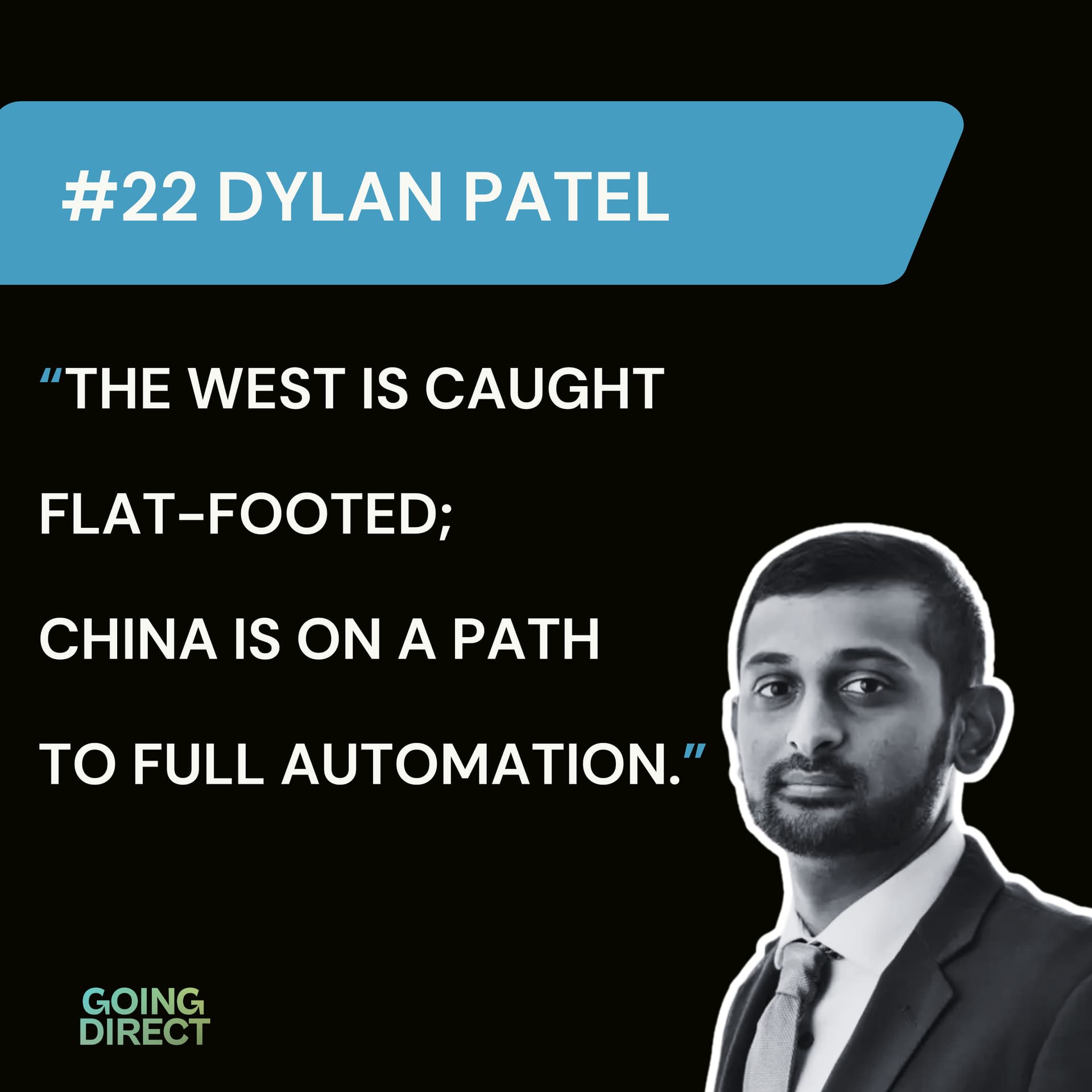 #22 Dylan Patel: China’s Robotics Dominance; AI Infrastructure Breakdown — Going Direct Conversations cover