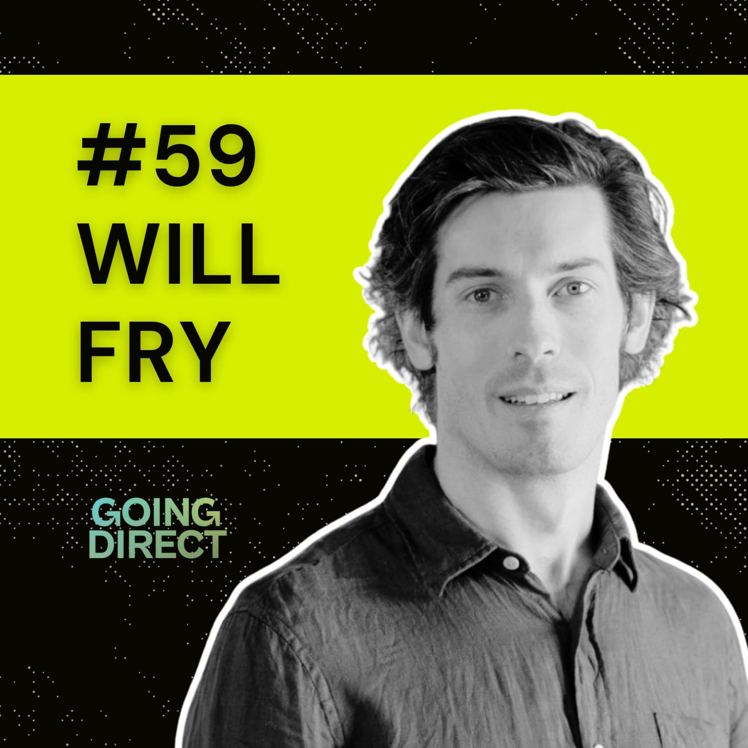 #59 Will Fry: The Great Wealth Transfer And Saving Small Business Ownership in America — Going Direct Conversations cover