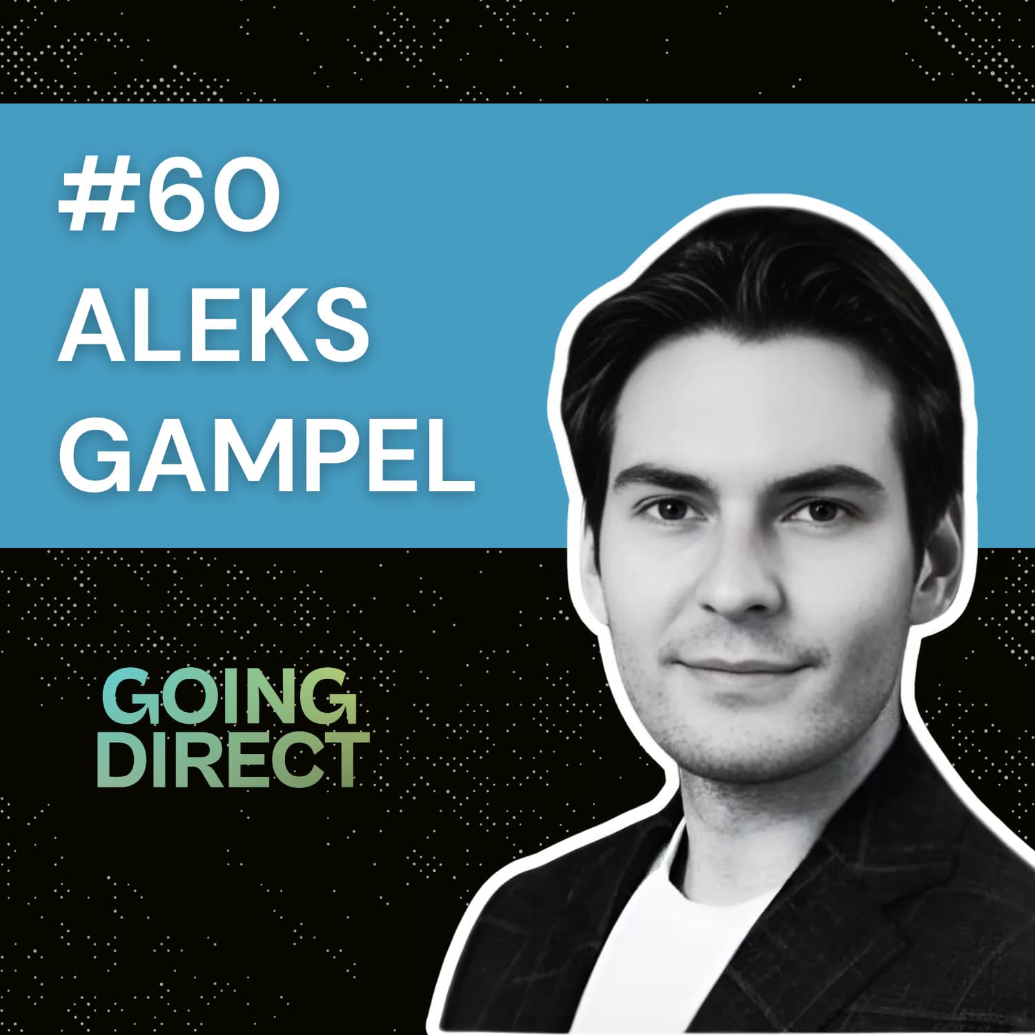#60 Aleks Gampel: America Needs High Quality, Affordable Homes — Going Direct Conversations cover