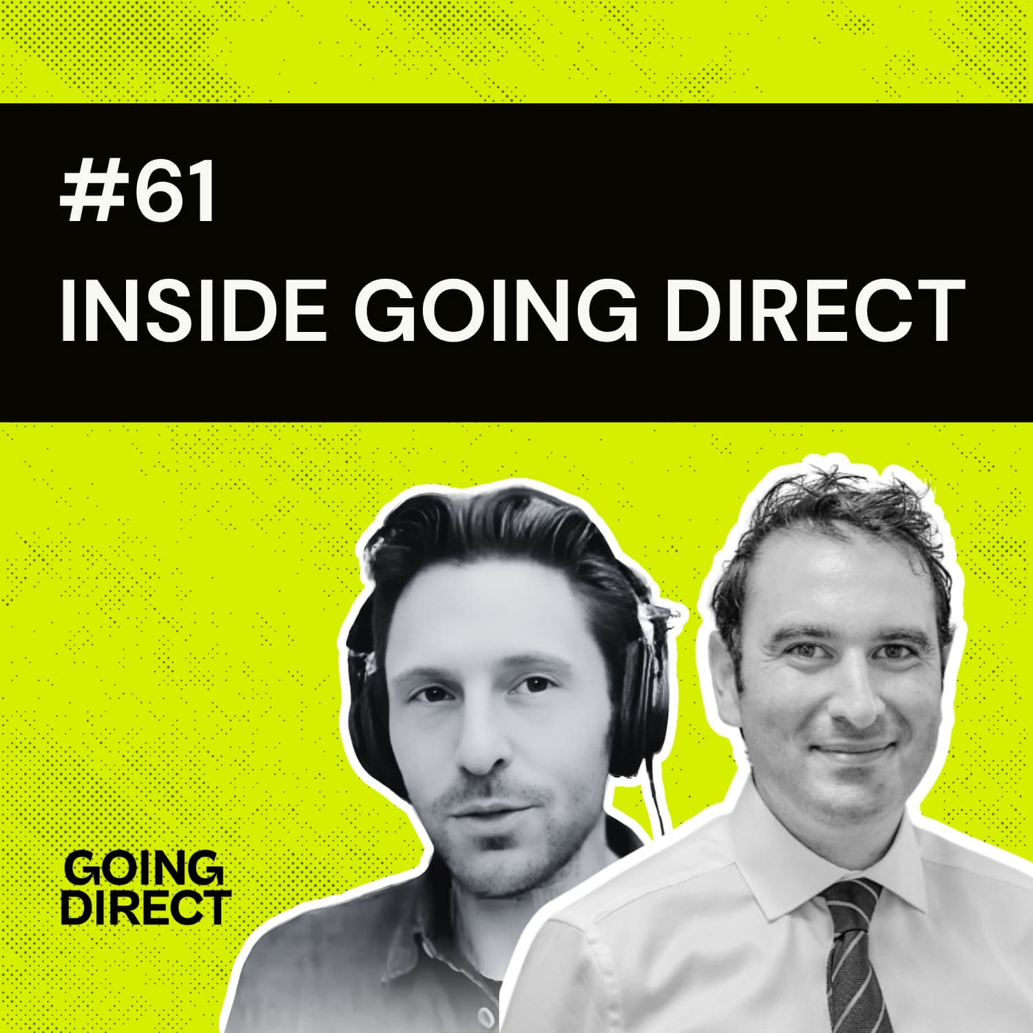 #61 INSIDE GOING DIRECT: What, “Going Direct” Actually Means — Going Direct Conversations cover