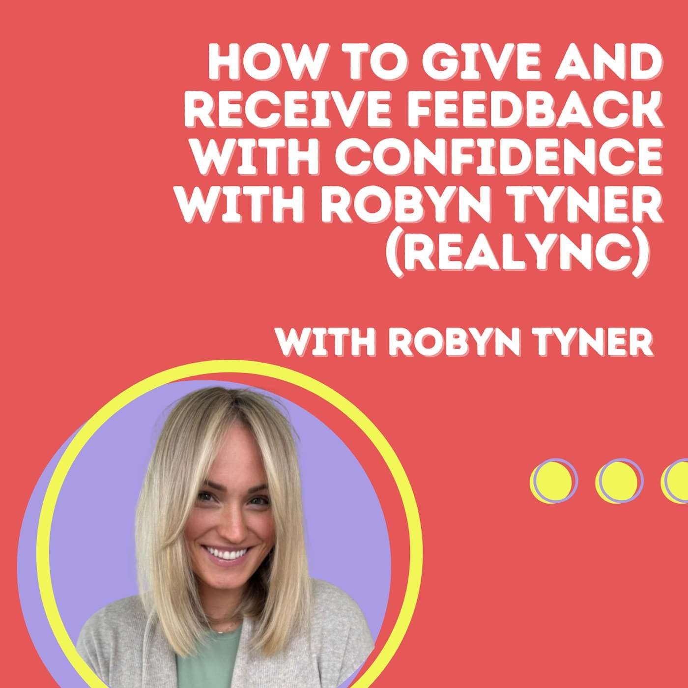 How to Give and Receive Feedback with Confidence with Robyn Tyner (Realync) - 2 Pizza Marketing cover