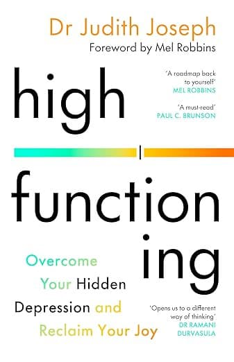 High functioning: Overcome your hidden depression and reclaim your joy - BigIdeas.FM: Audiobooks delivered as conversational podcasts! cover