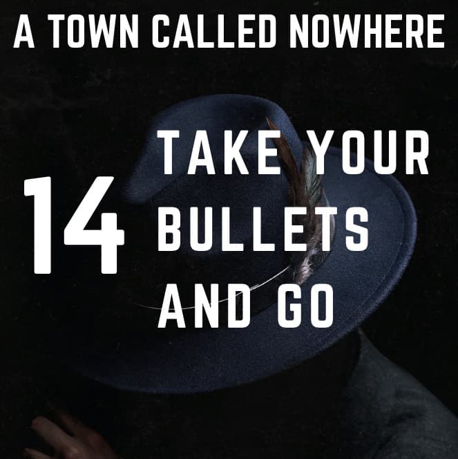 Nowhere Ch 14 - Take Your Bullets and Go - Patrick E. McLean cover
