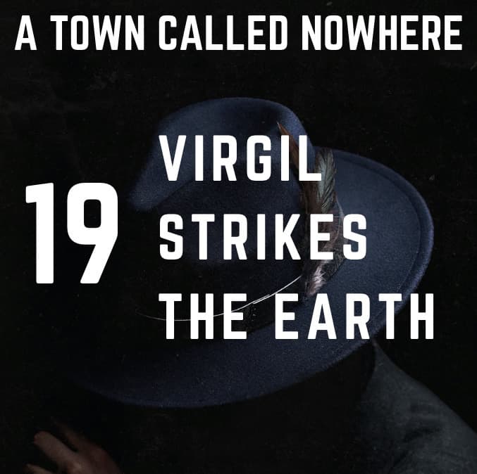 Nowhere Ch. 19 - Virgil Strikes the Earth - Patrick E. McLean cover