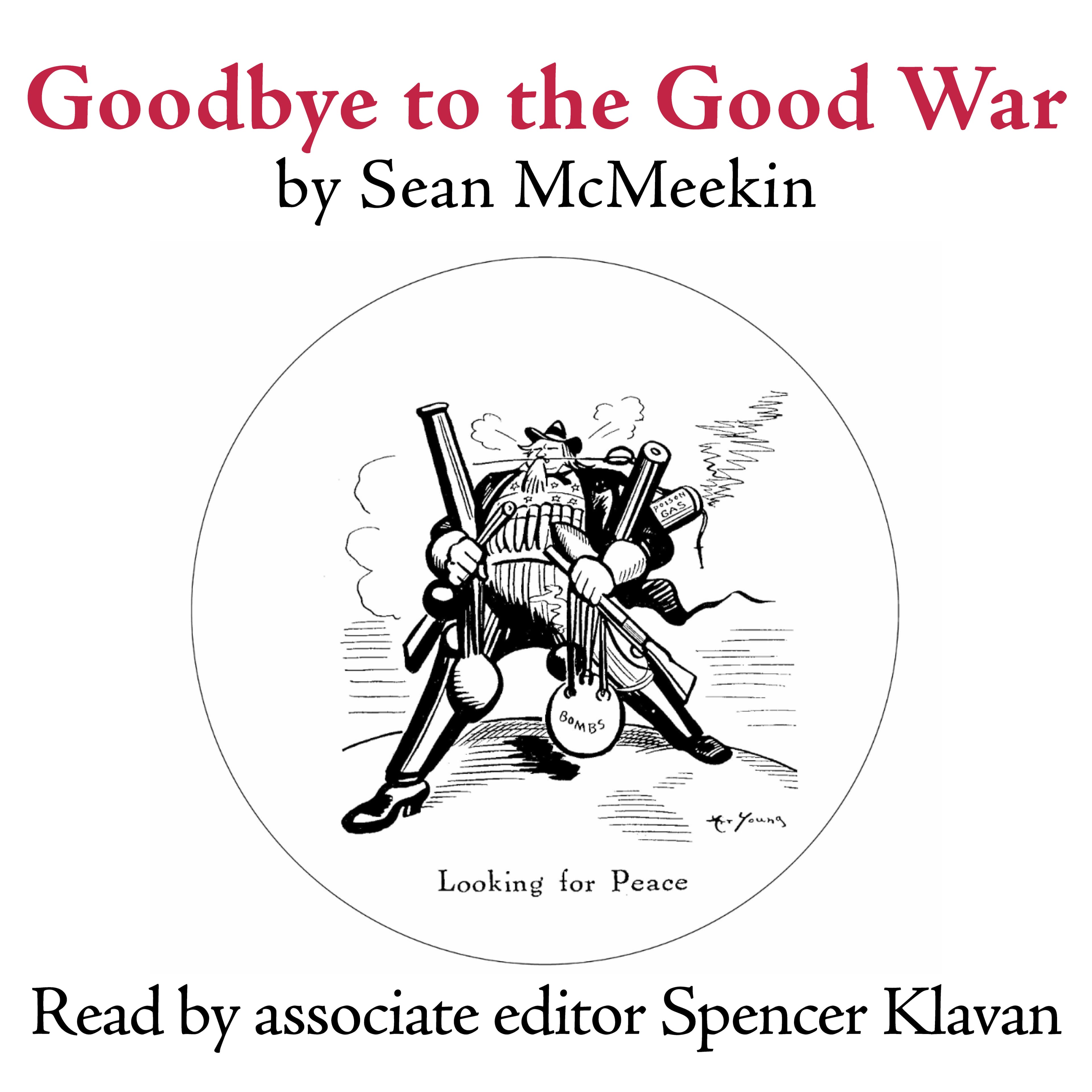 "Goodbye to the Good War," by Sean McMeekin - The Close Read Podcast cover