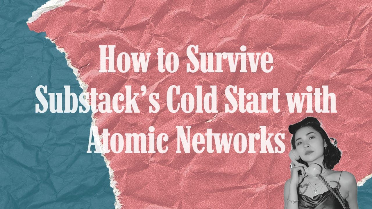 Atomic Networks: How to Survive Substack (Newsletter) - Anchor's Podcast cover