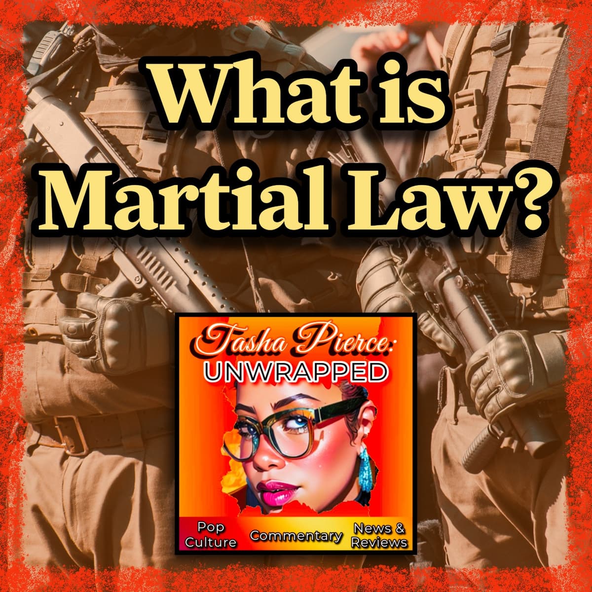 What 'Martial Law' REALLY Means- And Why YOU Need to Pay Attention! - Tasha Pierce: UnWrapped cover