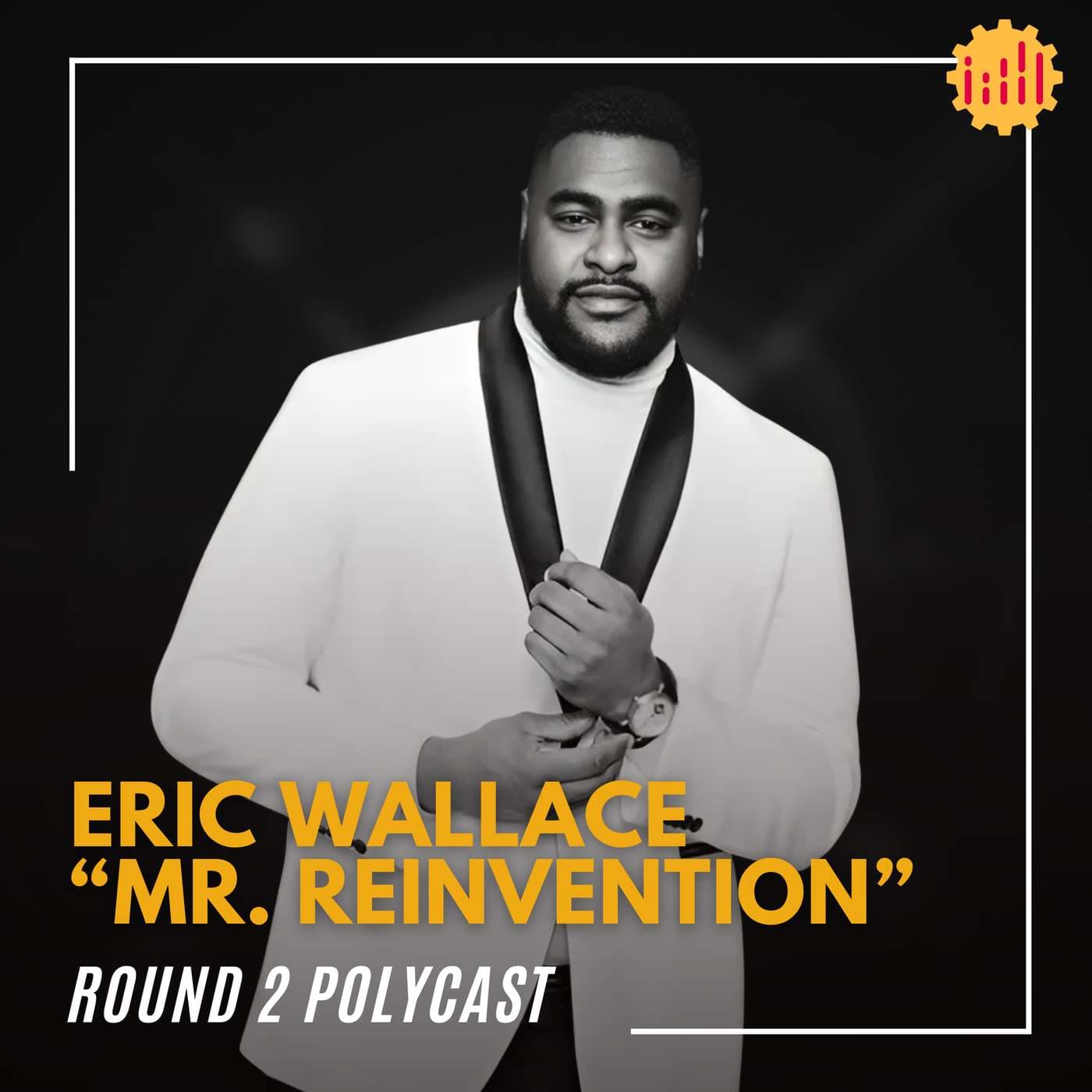 A Conversation with a Creative Polymath - Eric Wallace aka "Mr. ReInvention" [R2 Interview] - The Polymath PolyCast with Dustin PolyInnovator cover